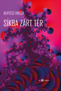 Kertesz Viktor: Síkba zárt tér (Ad Librum, 2025) borítókép